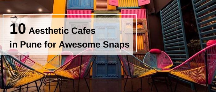 10 Insta-Worthy Cafes in Pune