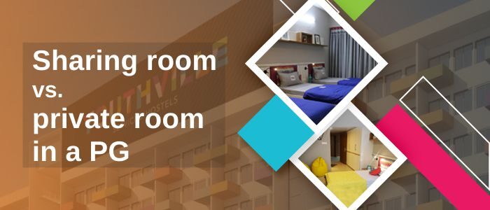 Sharing Room VS Private Room in a PG