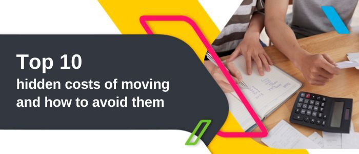 Top 10 hidden costs of moving and how to avoid them